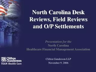North Carolina Desk Reviews, Field Reviews and O/P Settlements Presentation for the North Carolina