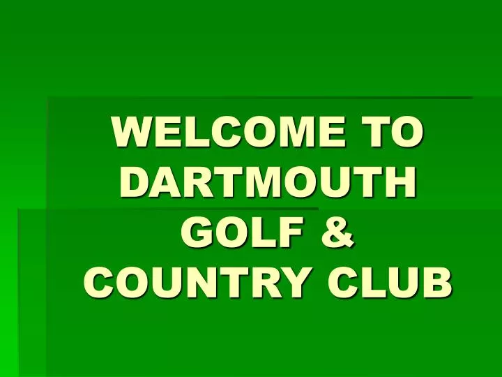 welcome to dartmouth golf country club