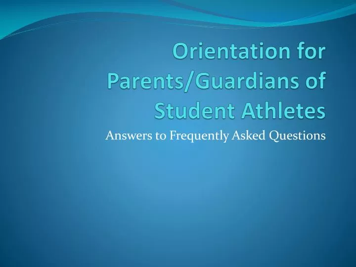 orientation for parents guardians of student athletes