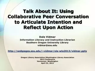 Dale Vidmar Information Literacy and Instruction Librarian Southern Oregon University Library