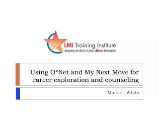 Using O*Net and My Next Move for career exploration and counseling