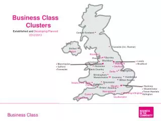 Business Class Clusters Established and Developing/Planned 2012/2013