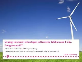 Strategy in Smart Technologies in Deutsche Telekom and T-City. Energy meets ICT.