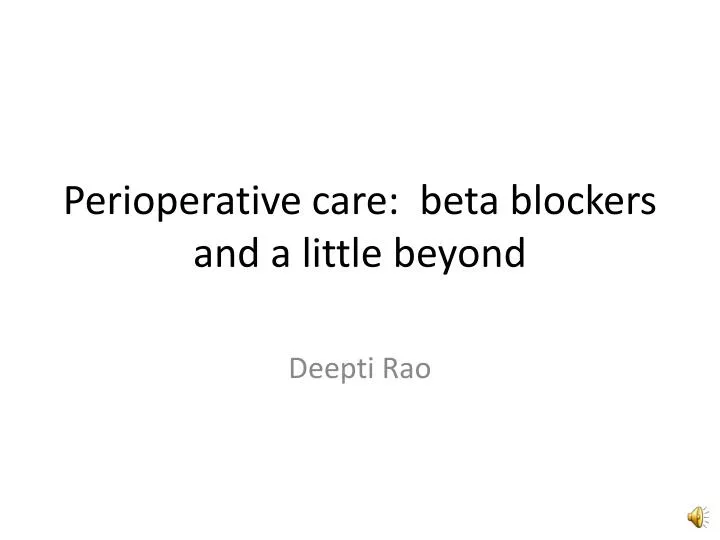 perioperative care beta blockers and a little beyond
