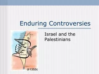 Enduring Controversies