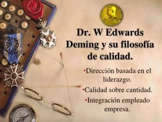 Dr. W Edwards Deming y su filosofía de calidad.