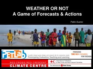 WEATHER OR NOT A Game of Forecasts &amp; Actions