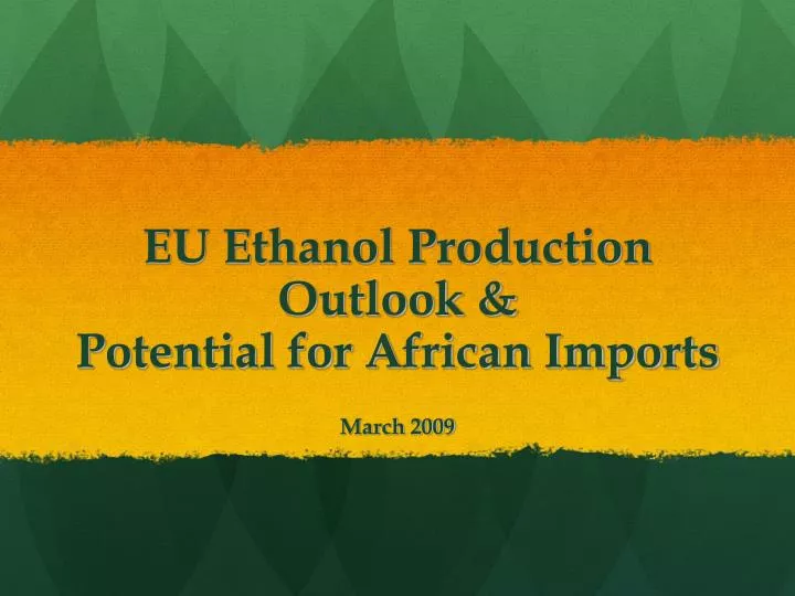 eu ethanol production outlook potential for african imports
