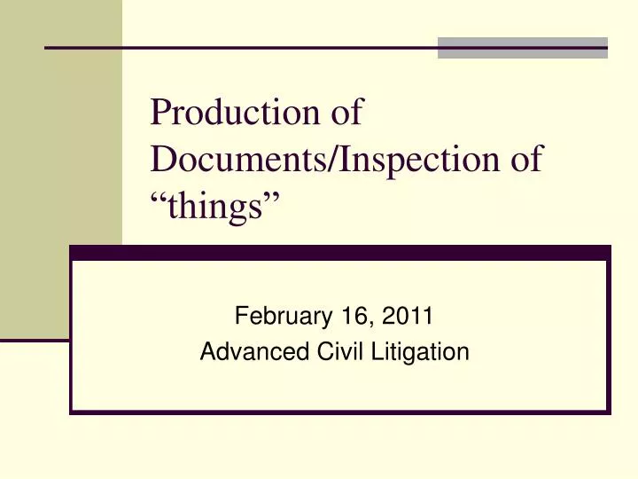 production of documents inspection of things