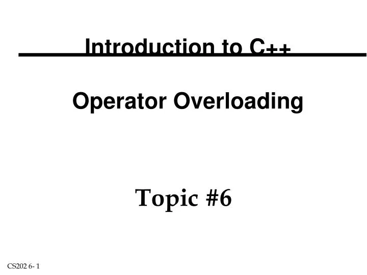 Introduction to Operator Overloading in C++ - ppt download