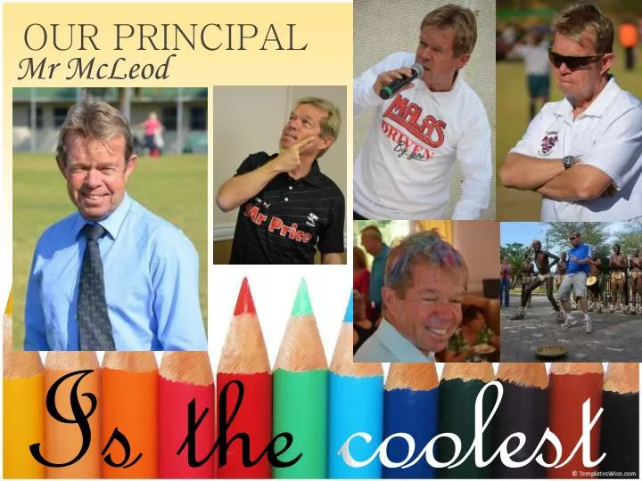 our principal