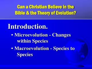 Can a Christian Believe in the Bible &amp; the Theory of Evolution?