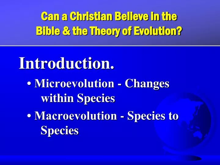 can a christian believe in the bible the theory of evolution