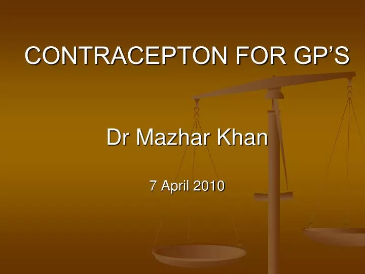 contracepton for gp s dr mazhar khan 7 april 2010