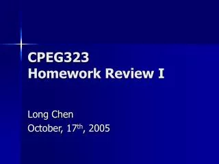 CPEG323 Homework Review I
