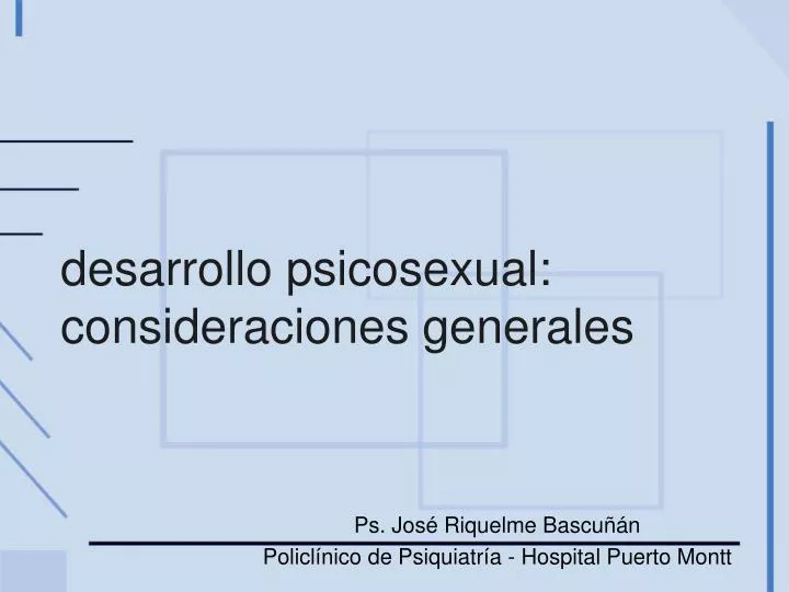 desarrollo psicosexual consideraciones generales