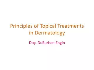 Principles of Topical Treatments in Dermatology