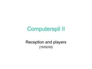 Computerspil II