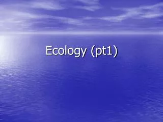 Ecology (pt1)