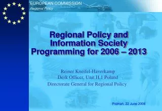 Regional Policy and Information Society Programming for 2006 – 2013