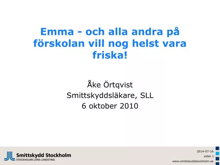 emma och alla andra p f rskolan vill nog helst vara friska