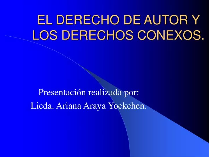 el derecho de autor y los derechos conexos