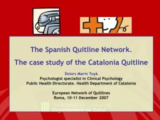 The Spanish Quitline Network. The case study of the Catalonia Quitline Dolors Marin Tuyà