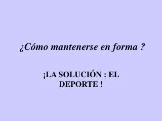 c mo mantenerse en forma