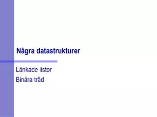 Några datastrukturer