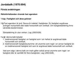 Jordabalk (1970:994) Första avdelningen Rättsförhållanden rörande fast egendom