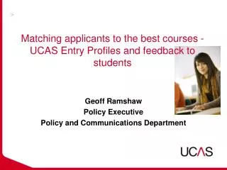 Matching applicants to the best courses - UCAS Entry Profiles and feedback to students