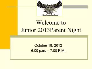 Welcome to Junior 2013Parent Night