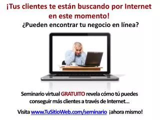 tus clientes te est n buscando por internet en este momento