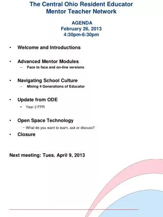 The Central Ohio Resident Educator Mentor Teacher Network AGENDA February 26, 2013 4:30pm-6:30pm