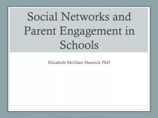 Social Networks and P arent Engagement in Schools