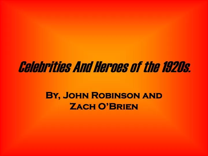 celebrities and heroes of the 1920s