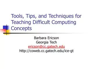 Tools, Tips, and Techniques for Teaching Difficult Computing Concepts
