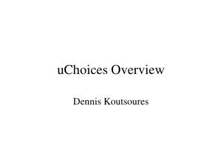uChoices Overview