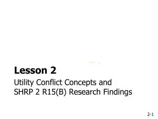 Utility Conflict Concepts and SHRP 2 R15(B) Research Findings