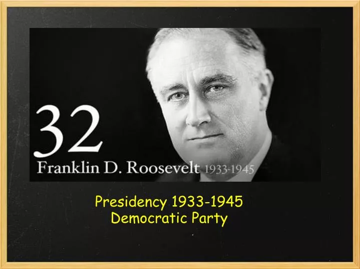 presidency 1933 1945 democratic party