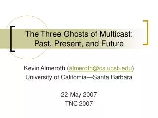 The Three Ghosts of Multicast: Past, Present, and Future