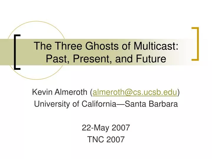 the three ghosts of multicast past present and future