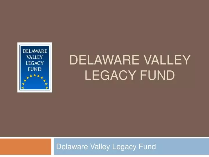 delaware valley legacy fund