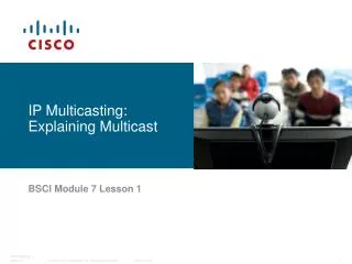 IP Multicasting: Explaining Multicast