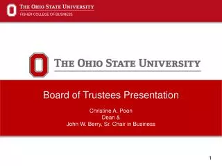 Board of Trustees Presentation Christine A. Poon Dean &amp; John W. Berry, Sr. Chair in Business