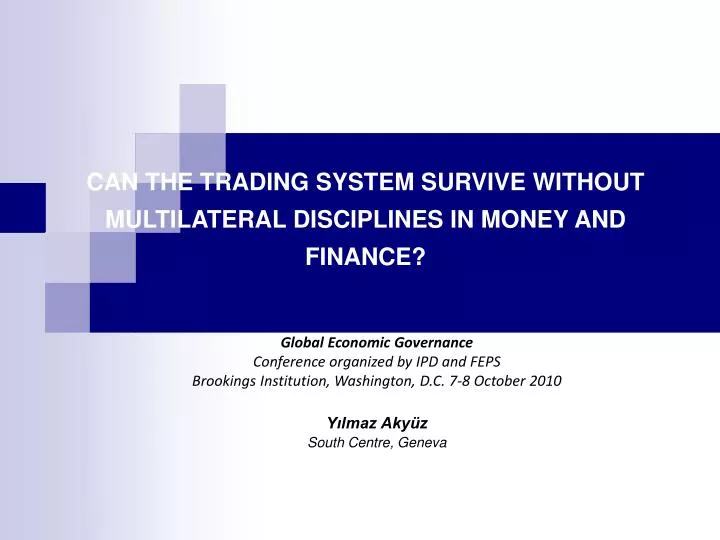 can the trading system survive without multilateral disciplines in money and finance