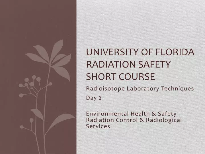 university of florida radiation safety short course