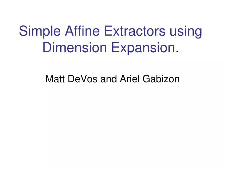 simple affine extractors using dimension expansion