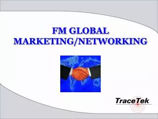FM GLOBAL MARKETING/NETWORKING