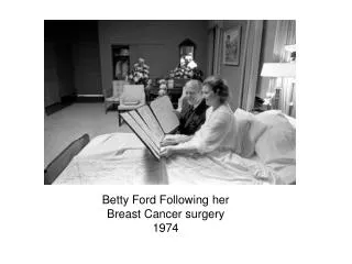 Betty Ford Following her Breast Cancer surgery 1974